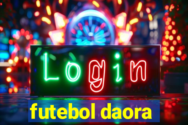 futebol daora